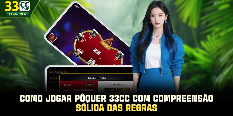 Como jogar pôquer 33CC com compreensão sólida das regras