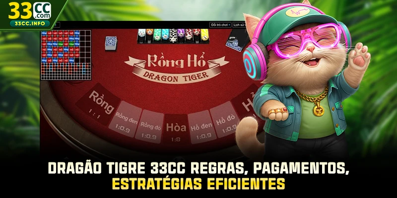 Dragão Tigre 33CC Regras, Pagamentos, Estratégias Eficientes
