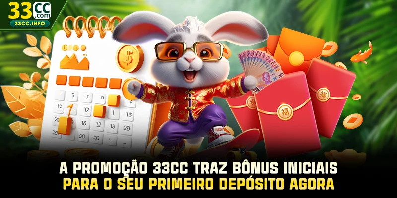 A promoção 33CC traz bônus iniciais para o seu primeiro depósito agora